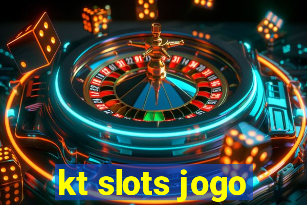 kt slots jogo